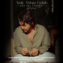 Amirabbas Golab 100 Sal Tanhaei