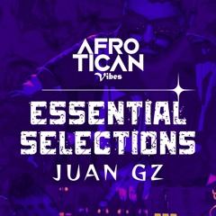 ESSENTIAL SELECTIONS - JUAN GZ