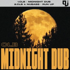 CLB - Midnight Dub // CLB & NuBass - Run Up [Out Now]