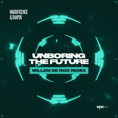 Magnificence & Shapov - Unboring The Future (Willem De Roo Remix)