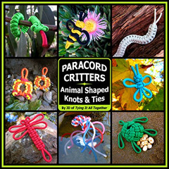 Get EPUB 📬 Paracord Critters: Animal Shaped Knots and Ties by  J.D. Lenzen KINDLE PD