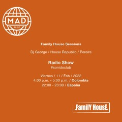 #sonidoclub #073 FamilY HousE Sessions @ Dj George Madradio.co