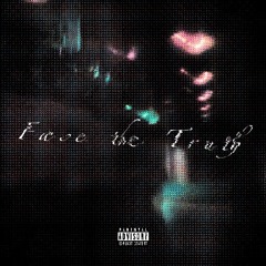 Face the Truth (prod.malloy)