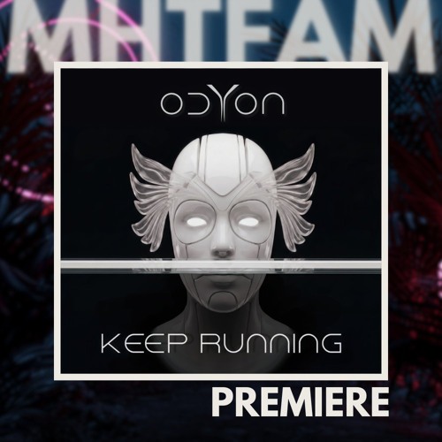 PREMIERE: ODYON - Keep Running (Extended Mix) [ODYON Records]