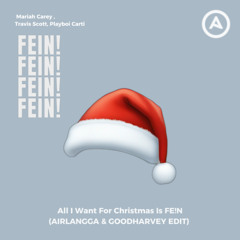 All I Want for Christmas Is FE!N (AIRLANGGA & GOODHARVEY EDIT) Click Buy For Full Track