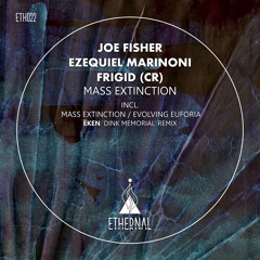 Joe Fisher, Ezequiel Marinoni, FRiGiD (CR) - Evolving Euforia (Ëken Dink Memorial Remix)