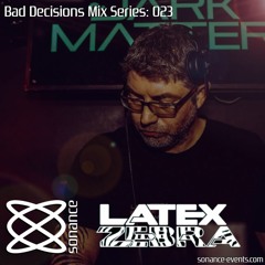 Sonance Bad Decisions Mix Series 023 - Latex Zebra