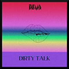 BALLMER - DIRTY TALK