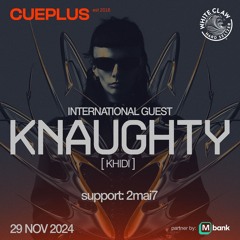 CUEPLUS: International DJ, Producer Knaughty [11.29.24]