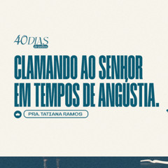 Ana - Clamando ao Senhor em Tempos de Angústia | Pra. Tatiana Ramos