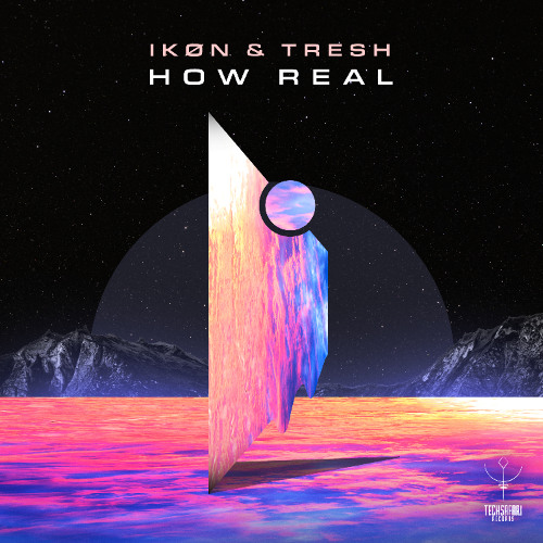 IKØN & Tresh - How Real | OUT NOW @ Techsafari Records