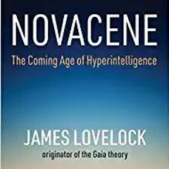[PDF] ⚡️ Download Novacene: The Coming Age of Hyperintelligence (Mit Press) Full Audiobook