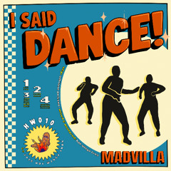 HW010: MADVILLA - I Said Dance! [Hot Wings]