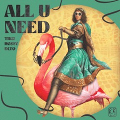 TIIGS, Hossy, DLTO - All U Need