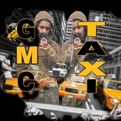 GMC KAM ~ Taxi prod @noahclout