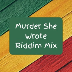 Murder She Wrote Mix (Bam Bam Riddim)