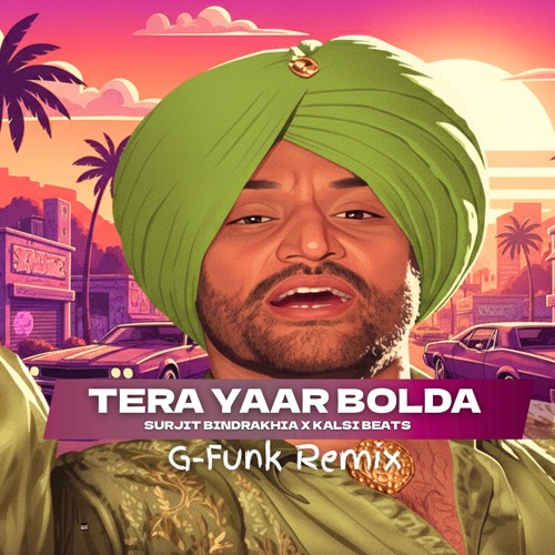 Tera Yaar Bolda - G-Funk Remix