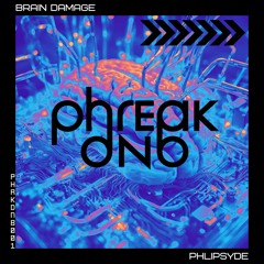 Phlipsyde - Brain Damage (Original Mix) [Phreak DnB]