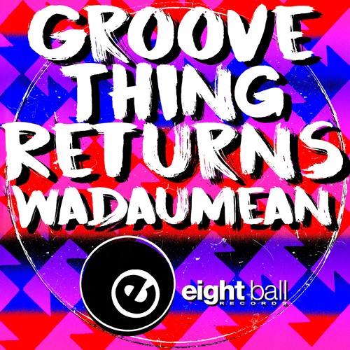 1.Wadaumean by Groove Thing