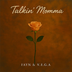 V.E.G.A, Fayn - Talkin' Momma