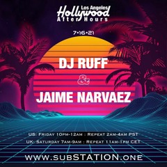 DJ Ruff and Jaime Narvaez | Hollywood After-Hours on subSTATION.one | Show 0151