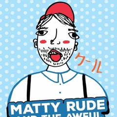 Toxic Goo(Demo) - Matty Rude and the Awful Experience