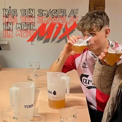 NÅR DEN SMAGER AF EN MERE MIX