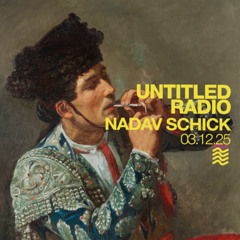 UNTITLED RADIO - Nadav Schick - 03.12.25