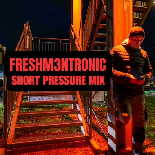 Freshm3ntronics Short Pressure Mix