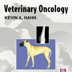 Read EPUB 💙 Veterinary Oncology: The Practical Veterinarian Series by  Kevin A. Hahn