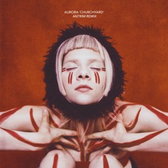 AURORA - Churchyard (Antrim Remix) [Free Download]