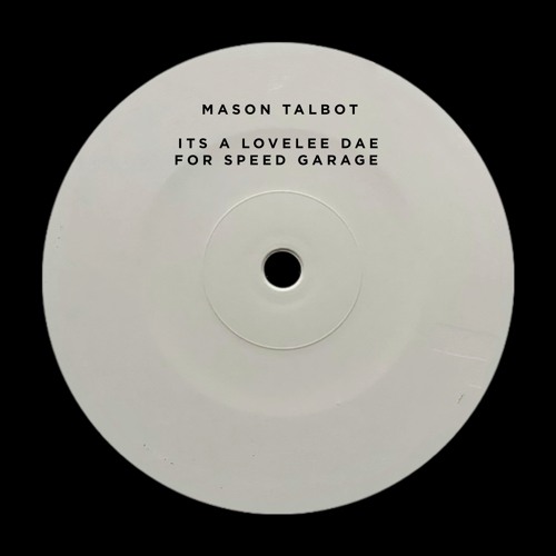 Mason Talbot - A Lovalee Dae for Speed Garage (Bandcamp)