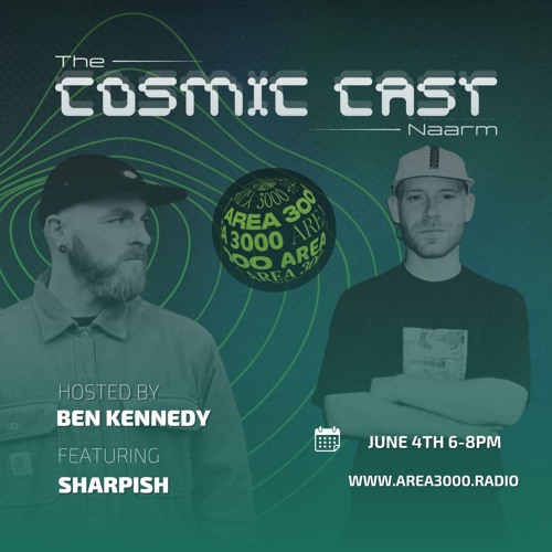 Sharpisha Stream The Cosmic Cast W. Ben Kennedy & Sharpish - 4 June 2024 by Area ...
