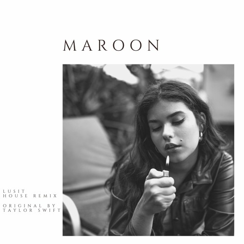 Taylor Swift - Maroon (Lusit Deep House Remix)