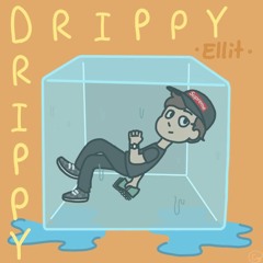 Drippy (Prod. EllitBeatz)