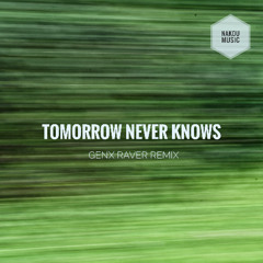 Tomorrow Never Knows-GenXRaverRemix-NakouMusic