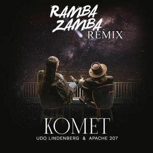 Udo Lindenberg x Apache 207 – Komet (Ramba Zamba Remix)EXTENDED FREE DOWNLOAD