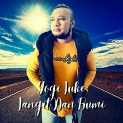 Yogi Luke - Langit Dan Bumi (Single Track).wav