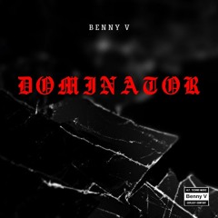 Benny V - Dominator