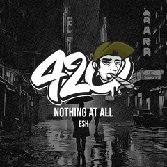 ESH - Nothing At All