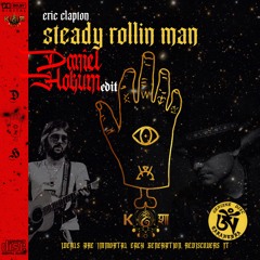 FREE DL : Eric Clapton • Steady Rollin Man (Daniel Hokum's Re-Flip)
