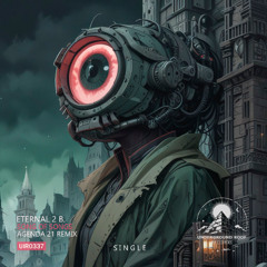 Eternal 2 B. - Song of Songs (Agenda 21 Remix) [Underground Roof Records]