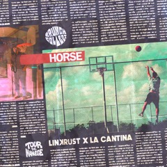 La Cantina x Linkrust - HORSE