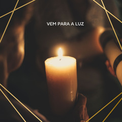 VEM PARA A LUZ