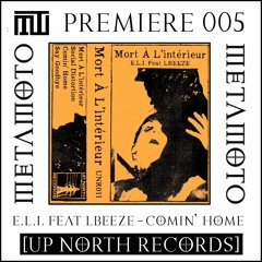 MM PREMIERE 005 | E.L.I. Feat LBEEZE - Comin' Home [Up North Records]