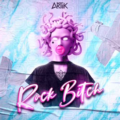ARTIIK - ROCK BITCH  [ FREE DOWNLOAD ]