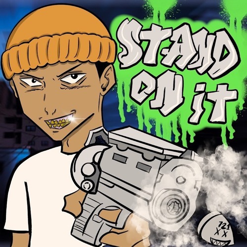 Stand on it (Ft. 721gusto)