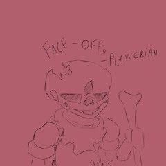 Plawerian | Face-Off. [TO BE REMADE]