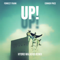 Forrest Frank, Connor Price - UP! (Hydro Walkers Remix) *PREVIEW*