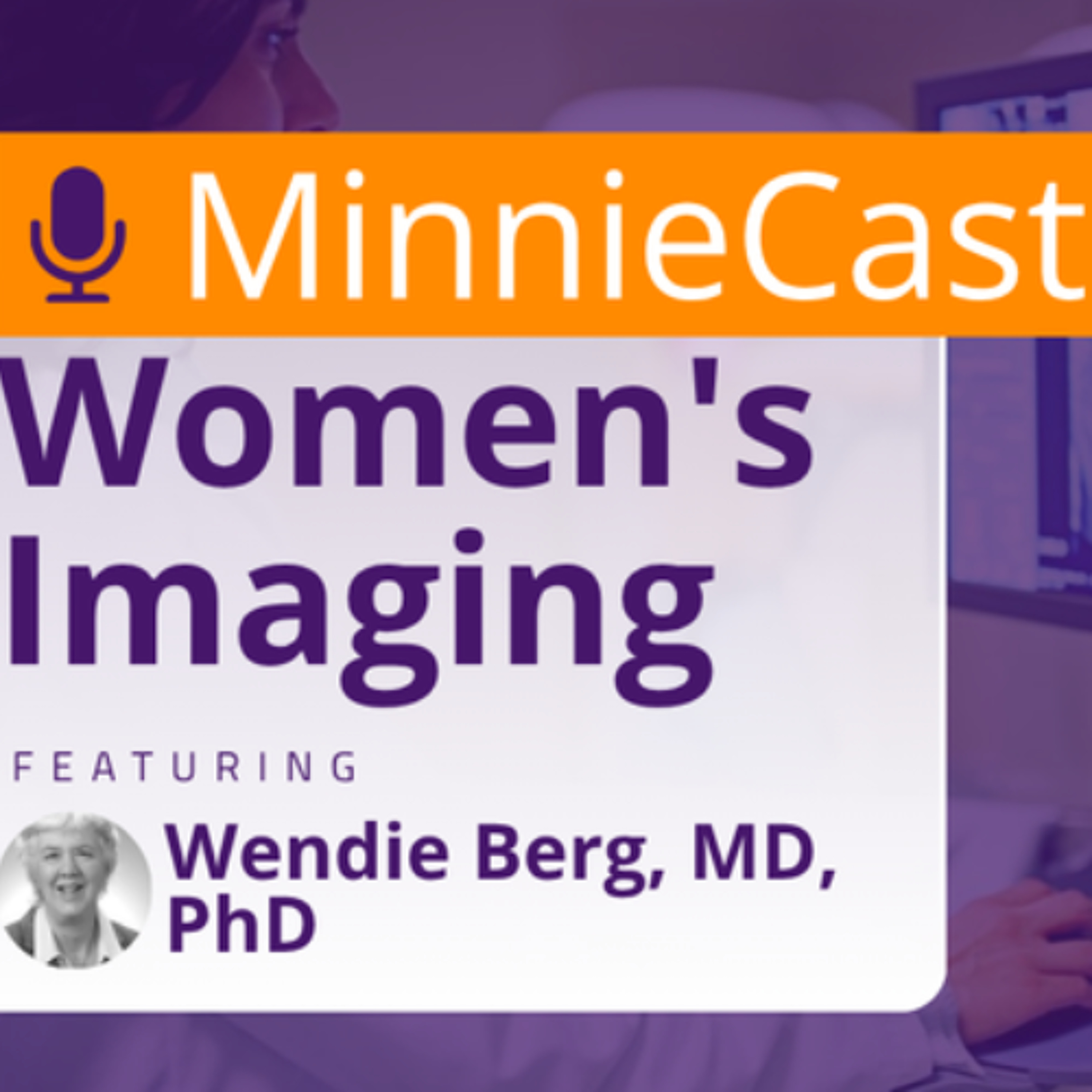 WOM Imaging MinnieCast, ep. 5 - Wendie Berg episode artwork